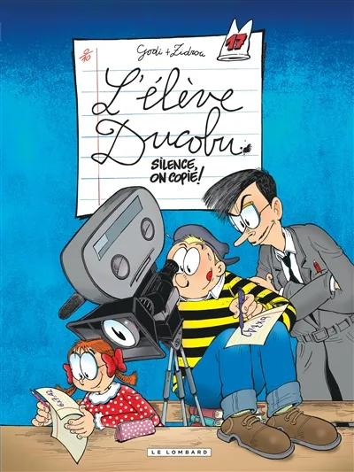 L'élève Ducobu. Vol. 17. Silence, on copie ! | Zidrou, Bernard Godi, Laure Godi