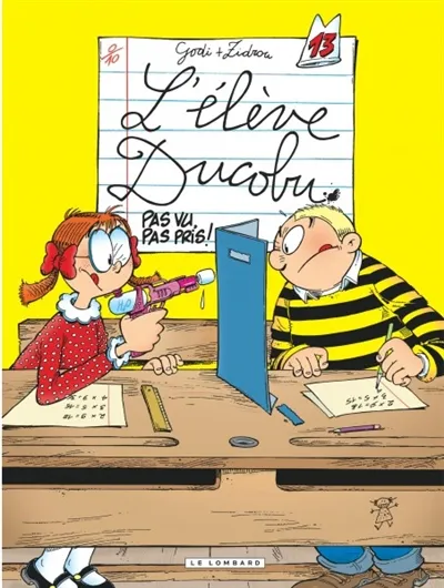 L'élève Ducobu. Vol. 13. Pas vu, pas pris ! | Zidrou, Bernard Godi