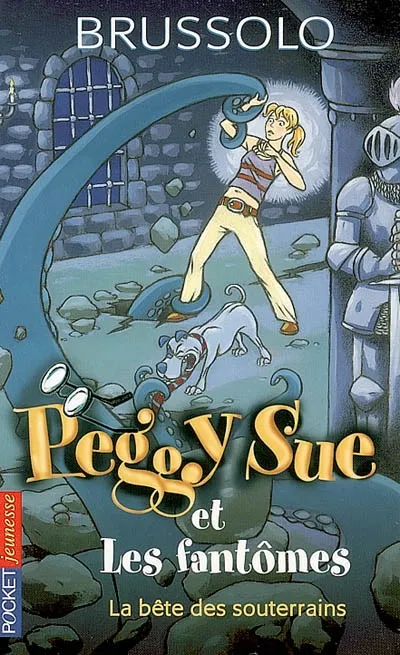 Peggy Sue et les fantômes. Vol. 6. La bête des souterrains | Serge Brussolo