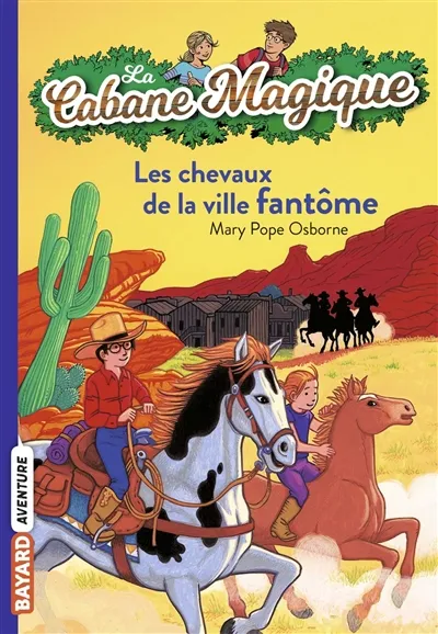 La cabane magique. Vol. 13. Les chevaux de la ville fantôme | Mary Pope Osborne, Philippe Masson