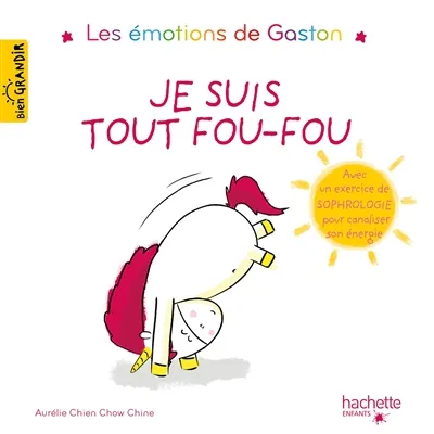 Les émotions de Gaston. Je suis tout fou-fou | Aurélie Chien Chow Chine