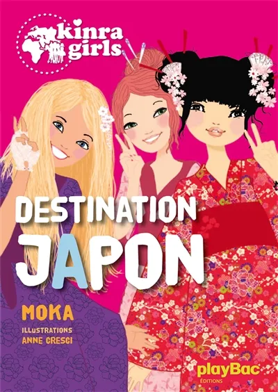 Kinra girls. Vol. 5. Destination Japon | Moka, Anne Cresci