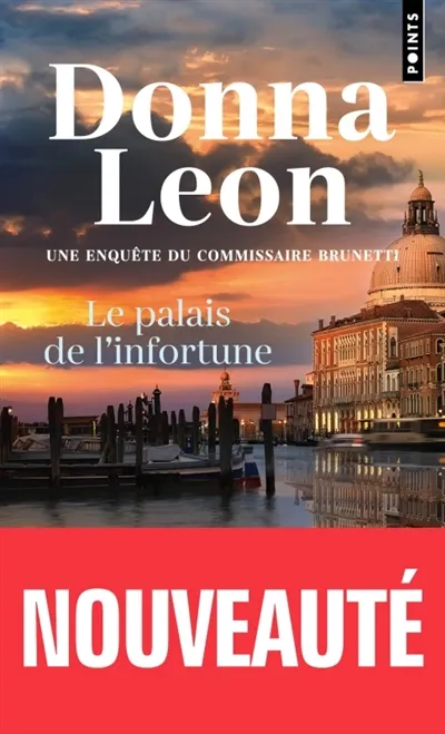 Une enquête du commissaire Brunetti. Le palais de l'infortune | Donna Leon
