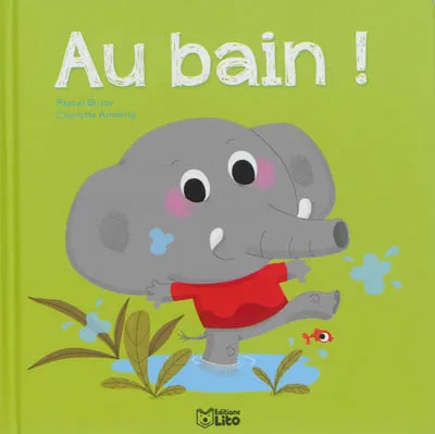 Au bain ! - Pascal Brissy, Charlotte Ameling - Format Broché - Édition 2013
