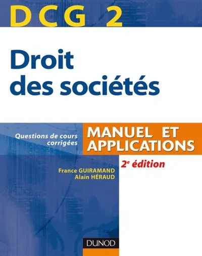 DCG 2, droit des sociétés : manuel et applications : questions de cours ...
