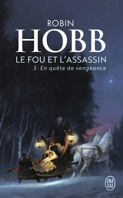 Le fou et l'assassin. Vol. 3. En quête de vengeance | Robin Hobb