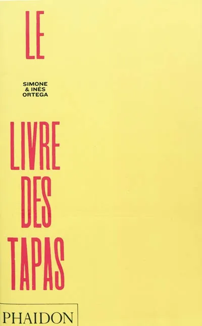 Le livre des tapas - Simone Ortega, Inés Ortega - Format Relié 