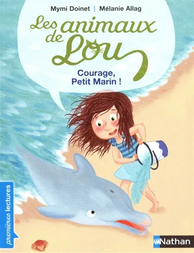 Les animaux de Lou. Courage, petit marin ! | Mymi Doinet, Mélanie Allag