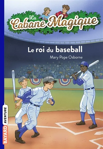 La cabane magique. Vol. 51. Le roi du baseball | Mary Pope Osborne, Philippe Masson