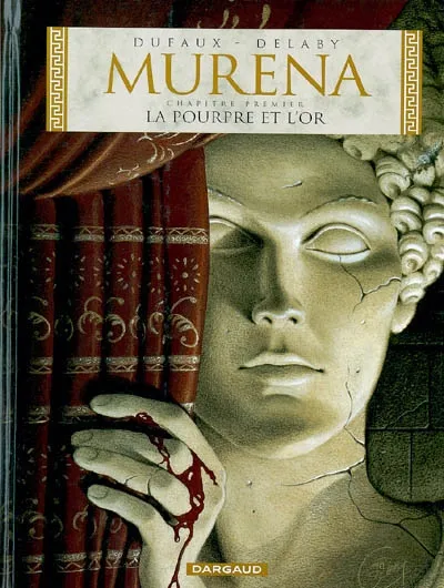 Murena. Vol. 1. La pourpre et l'or | Jean Dufaux, Philippe Delaby, Dina Kathelyn