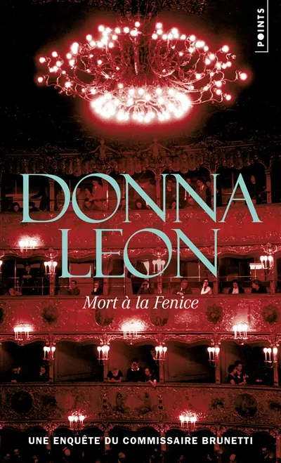 Une enquête du commissaire Brunetti. Mort à la Fenice | Donna Leon