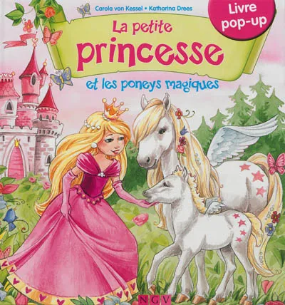 La petite princesse et les poneys magiques : livre pop-up - Carola von ...