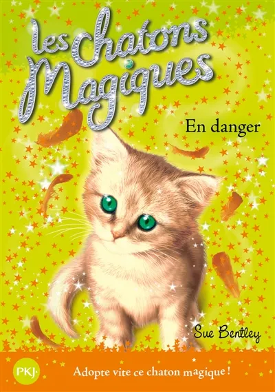 Les chatons magiques. Vol. 5. En danger | Sue Bentley