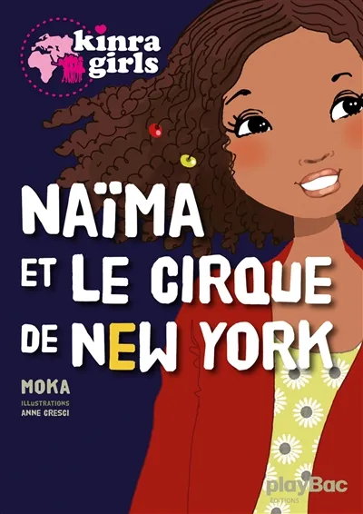 Kinra girls. Naïma et le cirque de New York | Moka, Anne Cresci