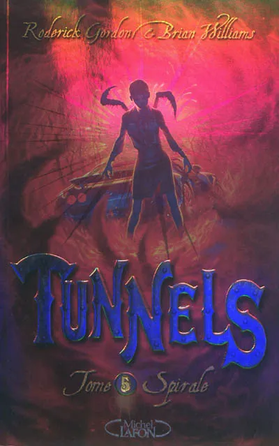 Tunnels. Vol. 5. Spirale - Roderick Gordon, Brian Williams - Format ...