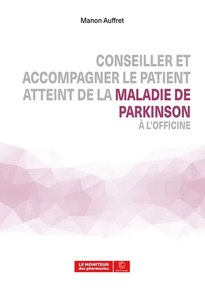 Conseiller et accompagner le patient atteint de la maladie de Parkinson ...