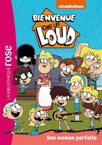 Bienvenue chez les Loud. Vol. 28. Une maman parfaite | Nickelodeon productions