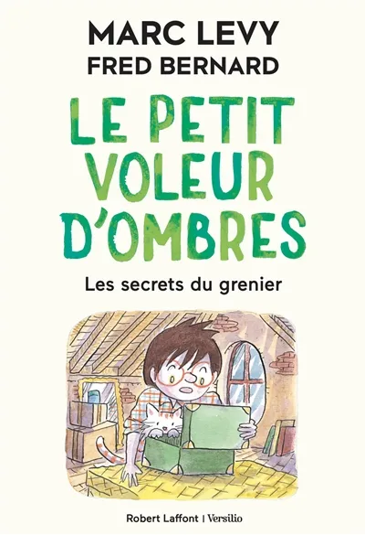 Le petit voleur d'ombres. Vol. 4. Les secrets du grenier | Marc Levy, Frédéric Bernard