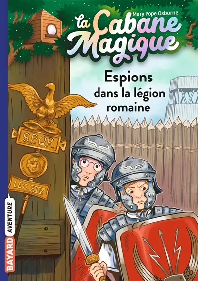 La cabane magique. Vol. 53. Espions dans la légion romaine | Mary Pope Osborne, Philippe Masson