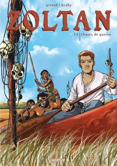Zoltan. Vol. 1. Chants de guerre | Frank Giroud, Luc Brahy