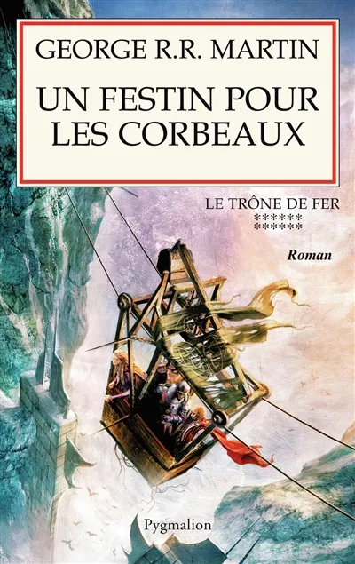 Le trône de fer. Vol. 12. Un festin pour les corbeaux | George R.R. Martin