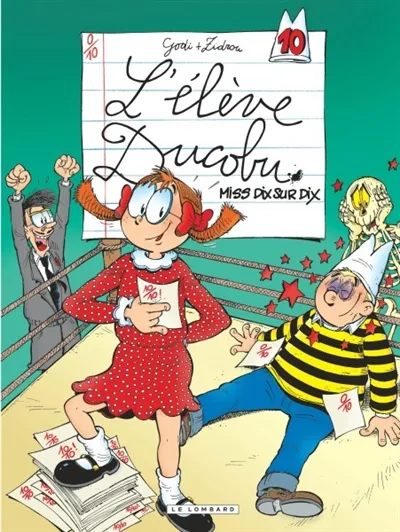 L'élève Ducobu. Vol. 10. Miss dix sur dix | Zidrou, Bernard Godi