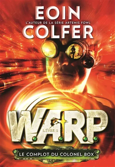 WARP. Vol. 2. Le complot du colonel Box - Eoin Colfer - Format Broché ...