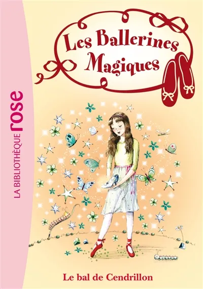 Les ballerines magiques. Vol. 4. Le bal de Cendrillon | Darcey Bussell