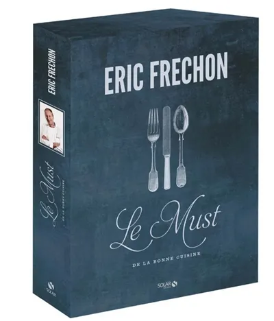 Le must de la bonne cuisine - Eric Frechon - Format Broché