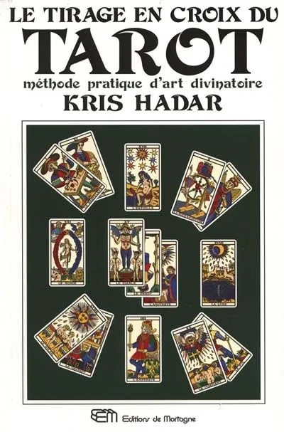 Le Tirage en croix du tarot : Méthode pratique d'art divinatoire - Kris ...