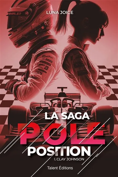 La saga pole position. Vol. 1. Clay Johnson | Luna Joice