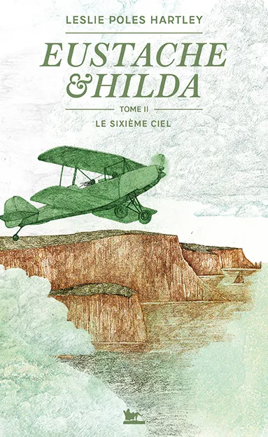 Eustache & Hilda. Vol. 2. Le sixième ciel | Leslie Poles Hartley