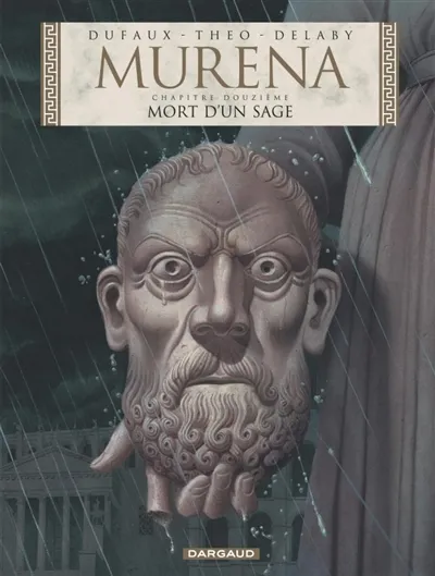 Murena. Vol. 12. Mort d'un sage | Jean Dufaux, Theo Caneschi, Philippe Delaby, Lorenzo Pieri