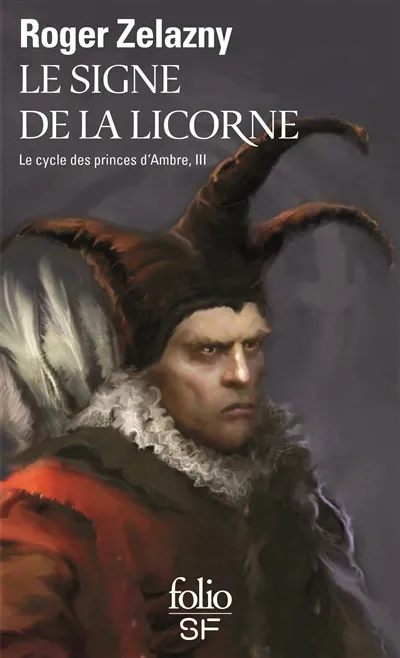 Le cycle des princes d'Ambre. Vol. 3. Le signe de la licorne | Roger Zelazny