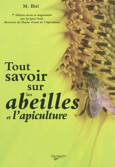 Tout savoir sur les abeilles et l'apiculture - Melchiorre Biri, Jacques ...