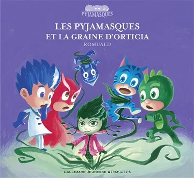 Les Pyjamasques. Vol. 21. Les Pyjamasques et la graine d'Orticia | Romuald