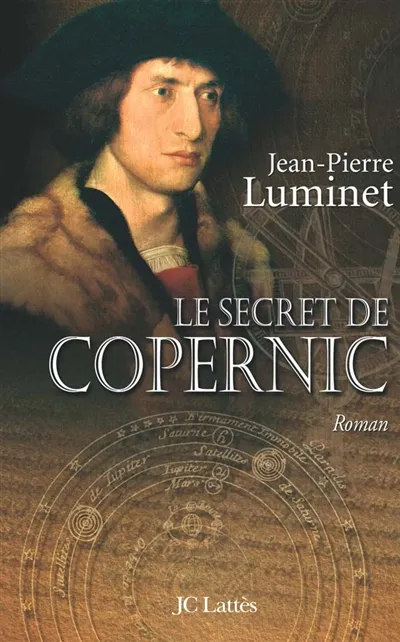Les bâtisseurs du ciel. Vol. 1. Le secret de Copernic | Jean-Pierre Luminet