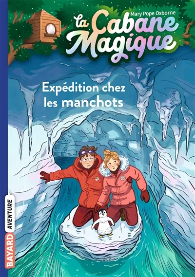 La cabane magique. Vol. 35. Expédition chez les manchots | Mary Pope Osborne, Philippe Masson