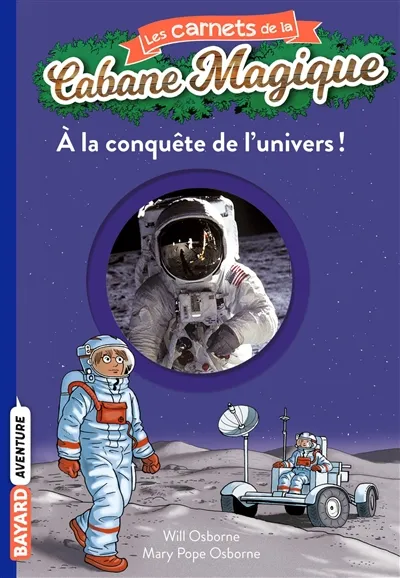 Les carnets de la Cabane magique. Vol. 7. A la conquête de l'univers ! | Will Osborne, Mary Pope Osborne, Sal Murdocca, Philippe Masson