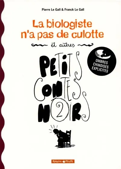 Petits contes noirs. Vol. 2. La biologiste n'a pas de culotte | Frank Le Gall, Pierre Le Gall