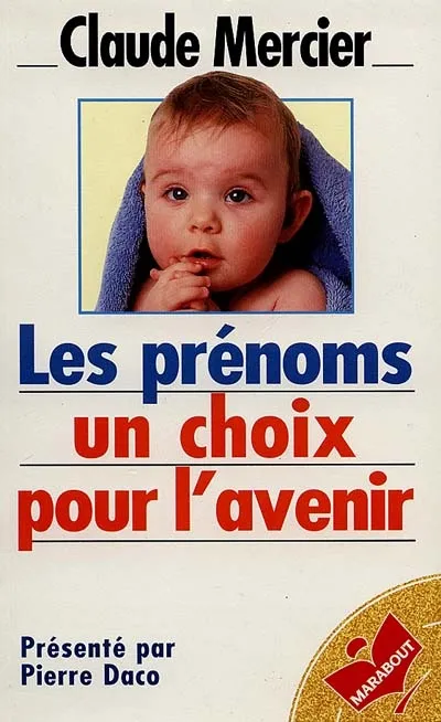 Les prénoms, un choix pour l'avenir - Claude Mercier - Format Poche ...
