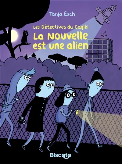 Les détectives du cagibi. La nouvelle est une alien - Tanja Esch ...