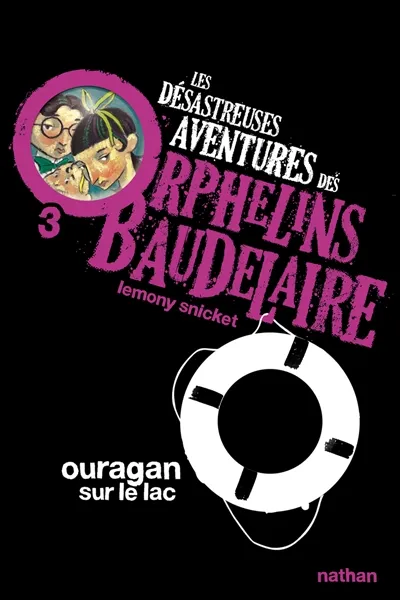 Les désastreuses aventures des orphelins Baudelaire. Vol. 3. Ouragan sur le lac | Lemony Snicket, Brett Helquist