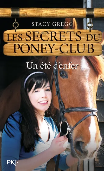 Les secrets du poney club. Vol. 9. Un été d'enfer | Stacy Gregg