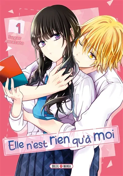 Elle n'est rien qu'à moi. Vol. 1 | Sugar Amazato