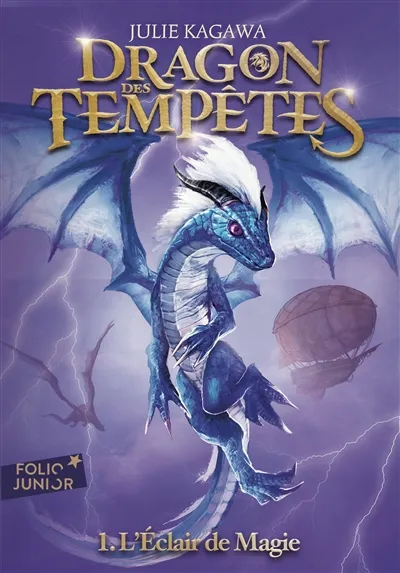 Dragon des tempêtes. Vol. 1. L'éclair de magie | Julie Kagawa