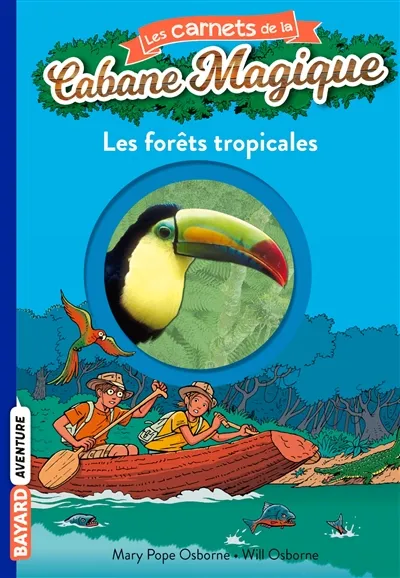 Les carnets de la Cabane magique. Vol. 5. Les forêts tropicales | Will Osborne, Mary Pope Osborne, Philippe Masson, Sal Murdocca