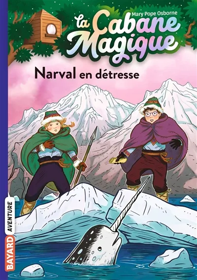 La cabane magique. Vol. 54. Narval en détresse | Mary Pope Osborne, Philippe Masson