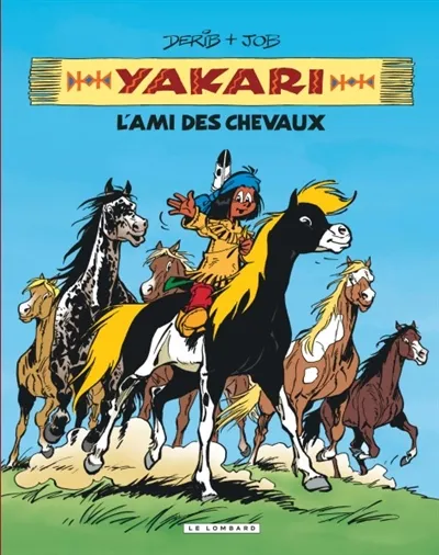 Yakari. Vol. 1. L'ami des chevaux | Derib, Job, Dominique
