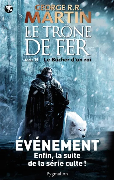 Le trône de fer. Vol. 13. Le bûcher d'un roi | George R.R. Martin
